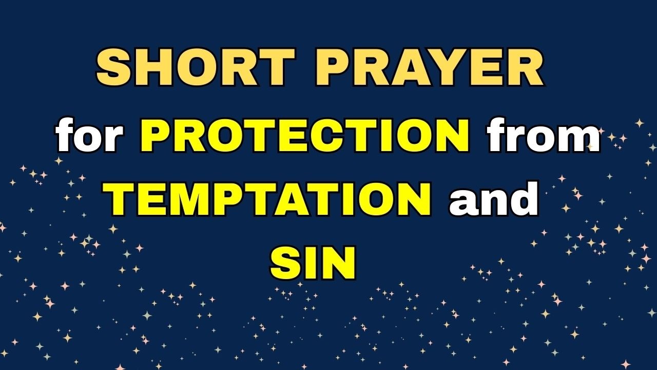 A Powerful Prayer for Protection from Temptation & Sin