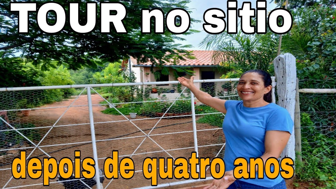 TOUR PELO NOSSO SITIO DEPOIS DE QUATRO ANOS