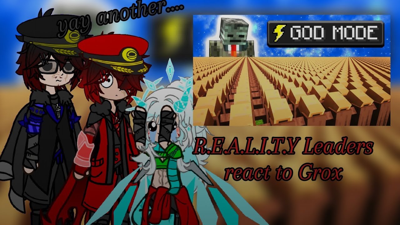 R.E.A.L.I.T.Y Leaders react to Grox 