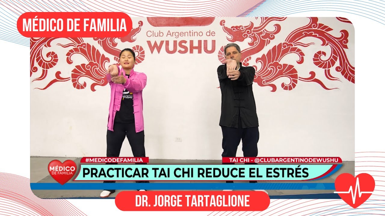 Tai Chi para reducir el estrés | Médico de familia | Dr. Jorge Tartaglione
