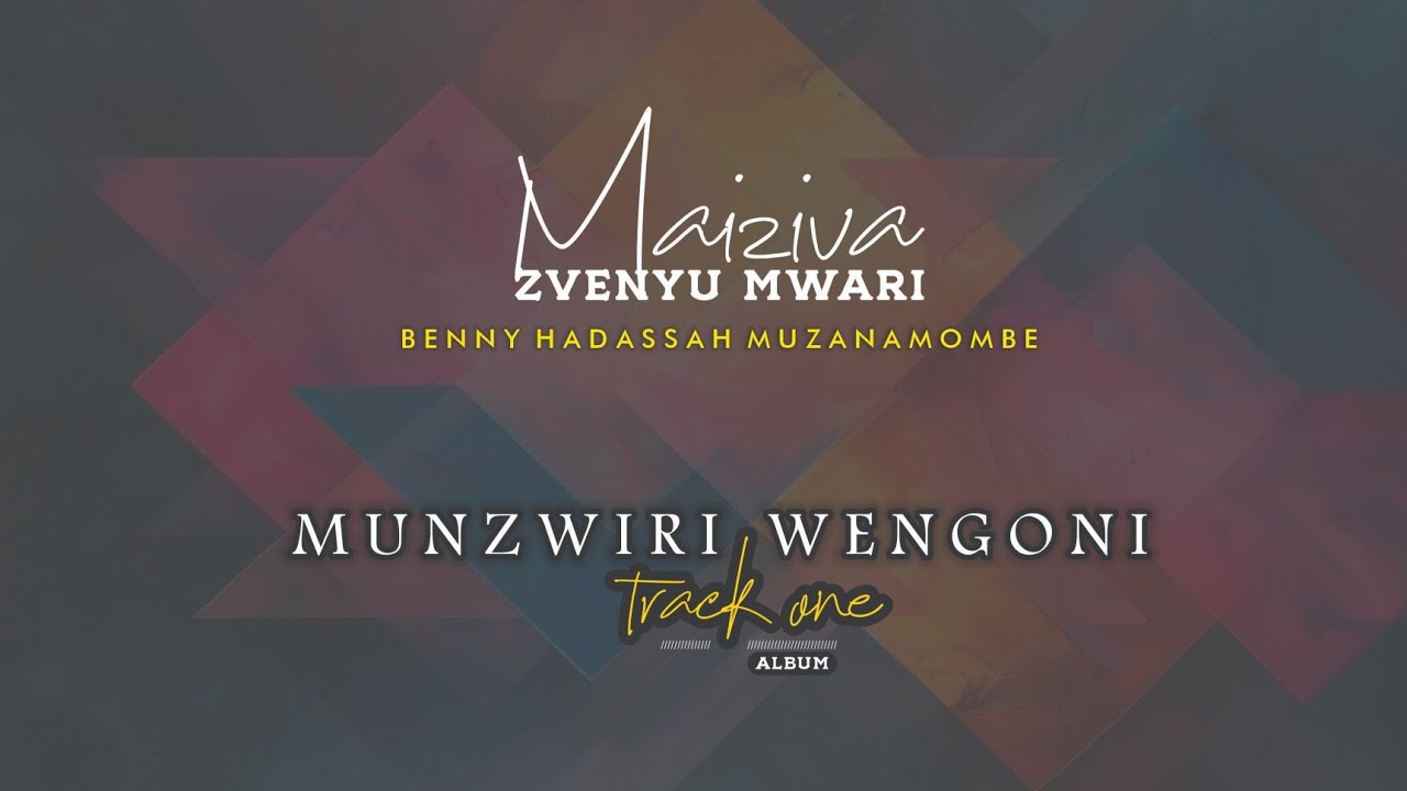 Benny Hadassah Muzanamombe - Munzwiri Wengoni (Official Audio)