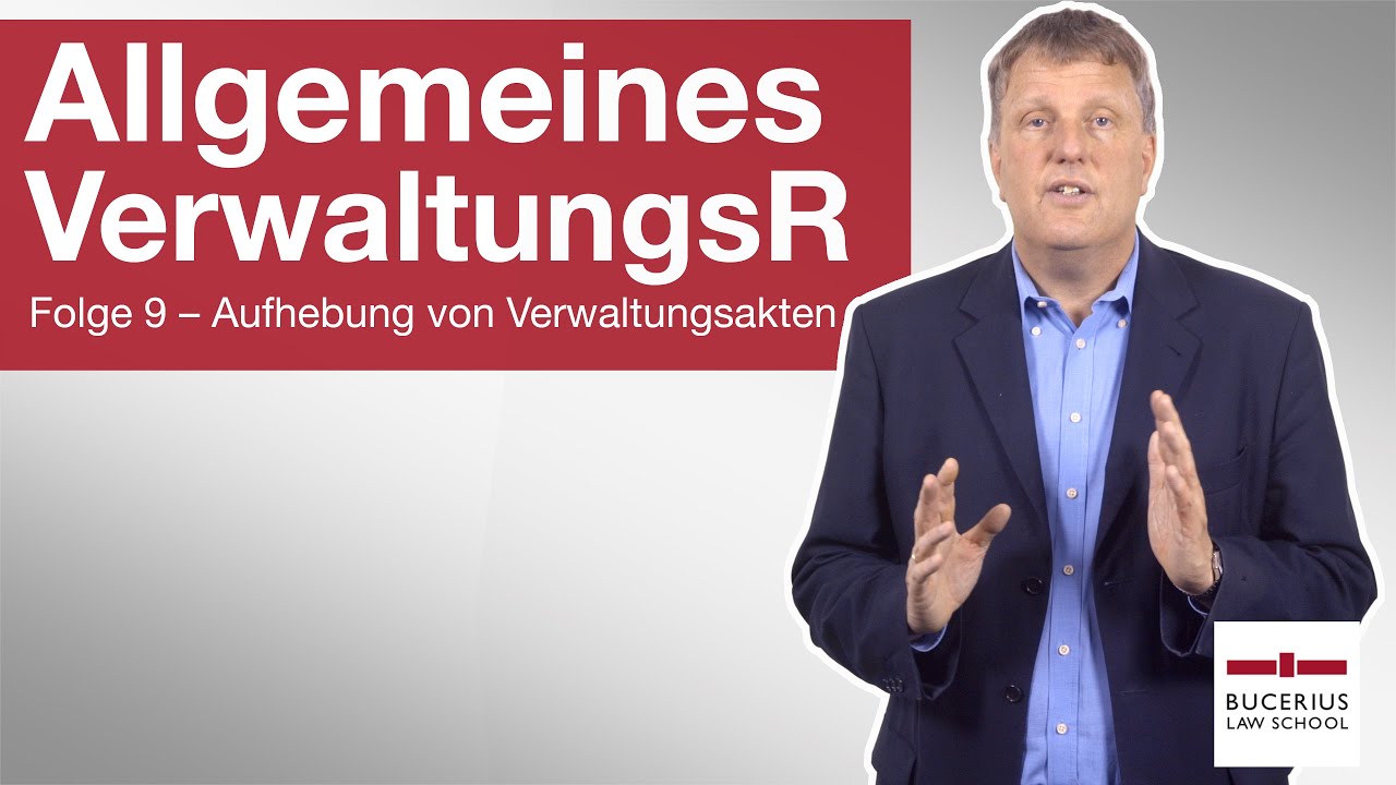Aufhebung von Verwaltungsakten | Allgemeines Verwaltungsrecht | Folge 9