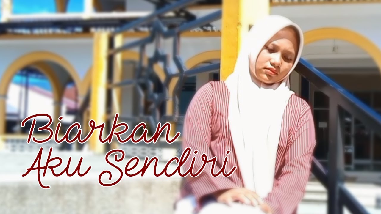 Biarkan Aku Sendiri