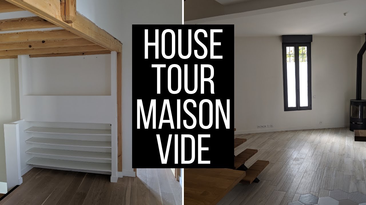 House tour maison vide | tribulationsdanais