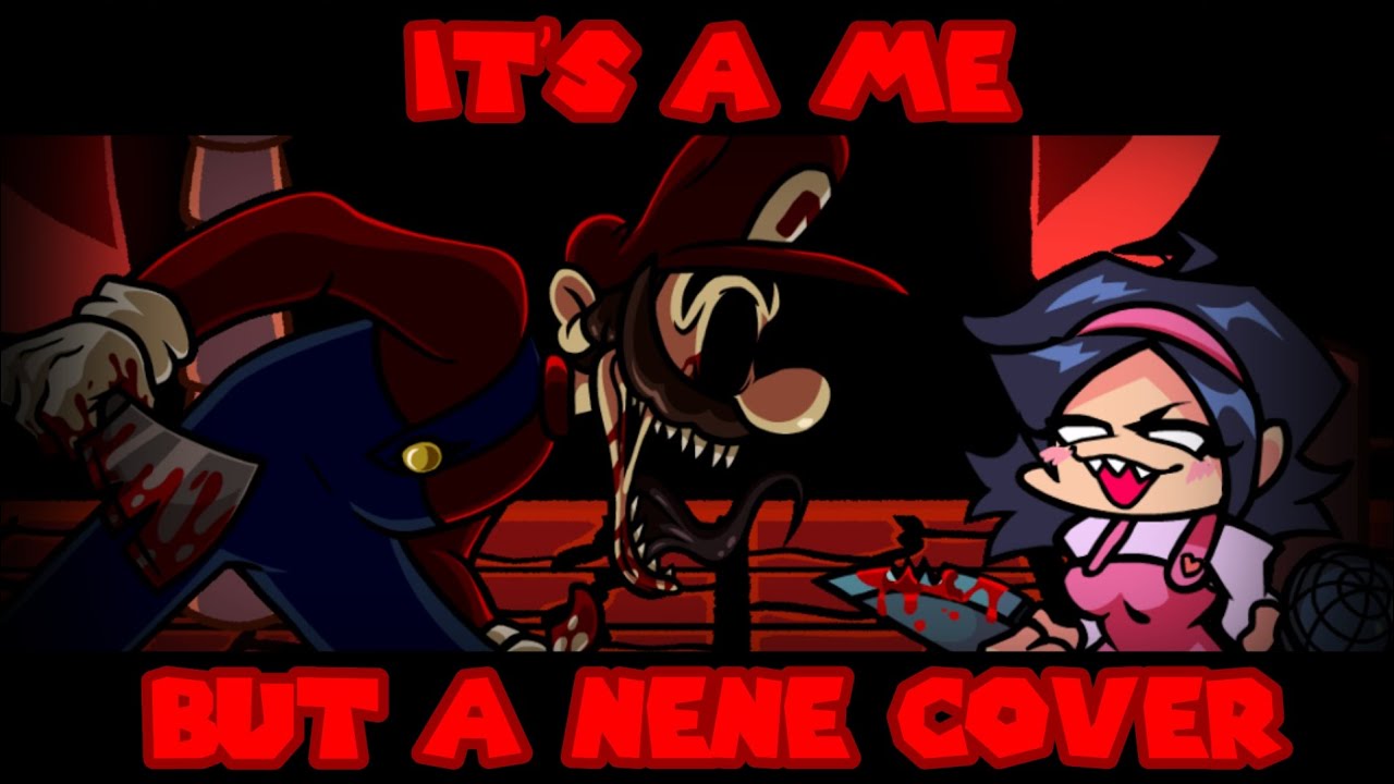 YOU ARE LIKE A ME? (It's A Me V2 but a NENE Cover) Mario's Madness V2