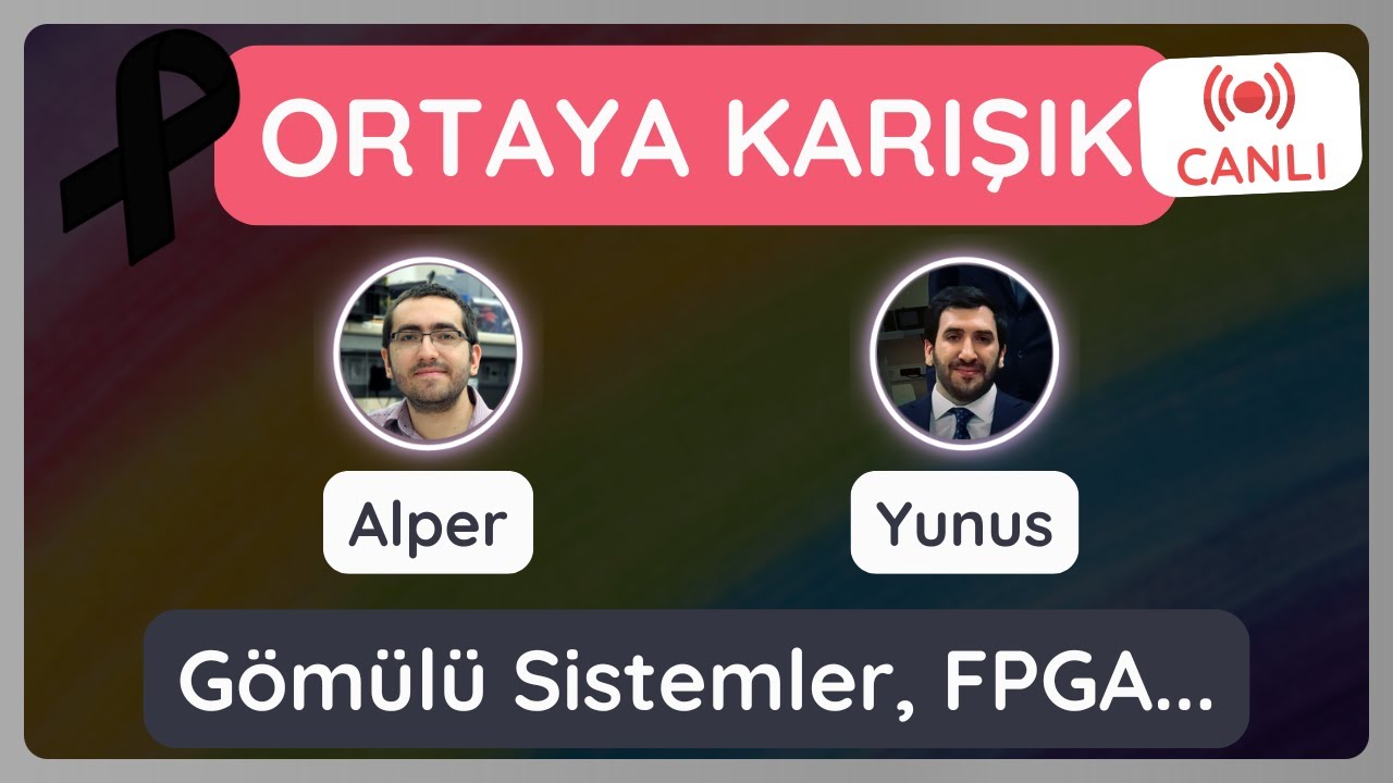 🔴 Gömülü Sistemler, FPGA... Muhabbet | Ortaya Karışık - 0
