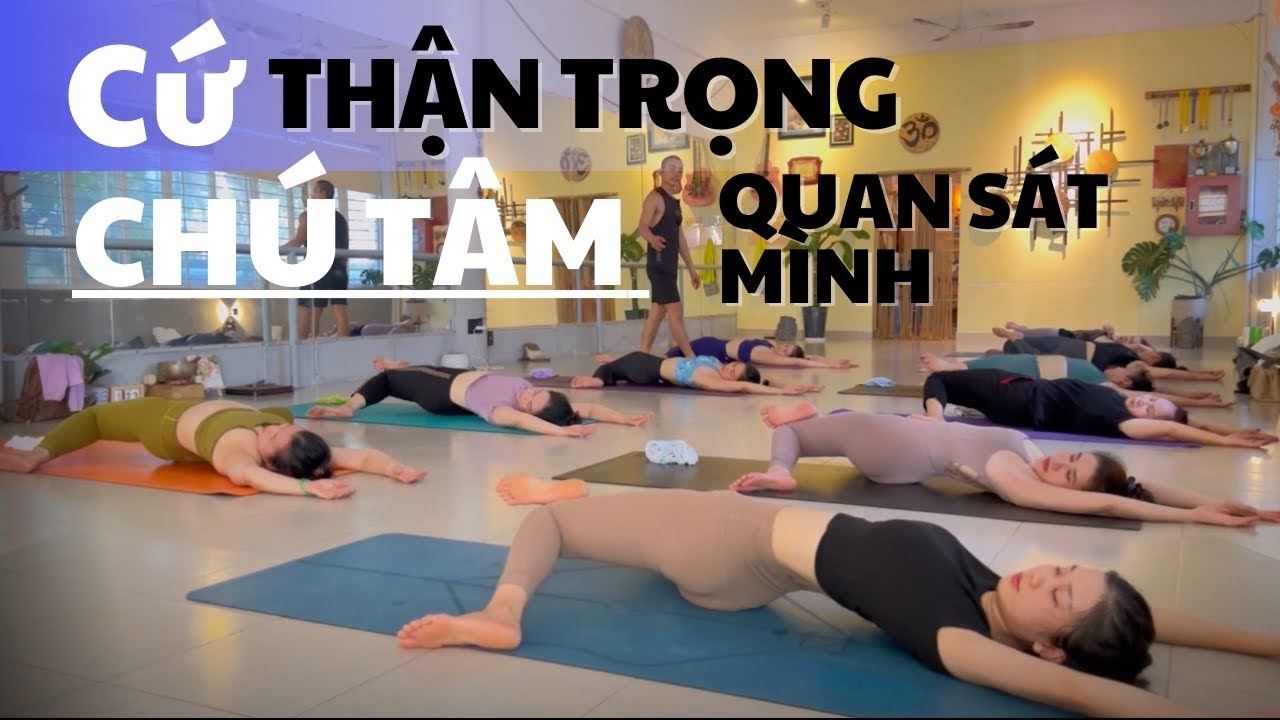 60 phút Yoga [ Cứ Thận trọng, Chú tâm, Quan sát mình ] Phạm Ngọc Yoga