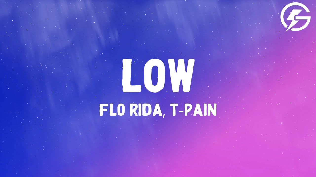 Flo Rida feat. T-Pain - Low (Lyrics)