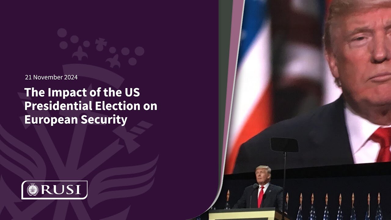 The Impact of the US Presidential Election on European Security | Research Event 21 November 2024