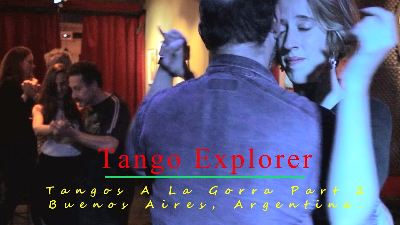 Tango Explorer Part 2 of the videos Tangos A La Gorra in Buenos Aires, Argentina.