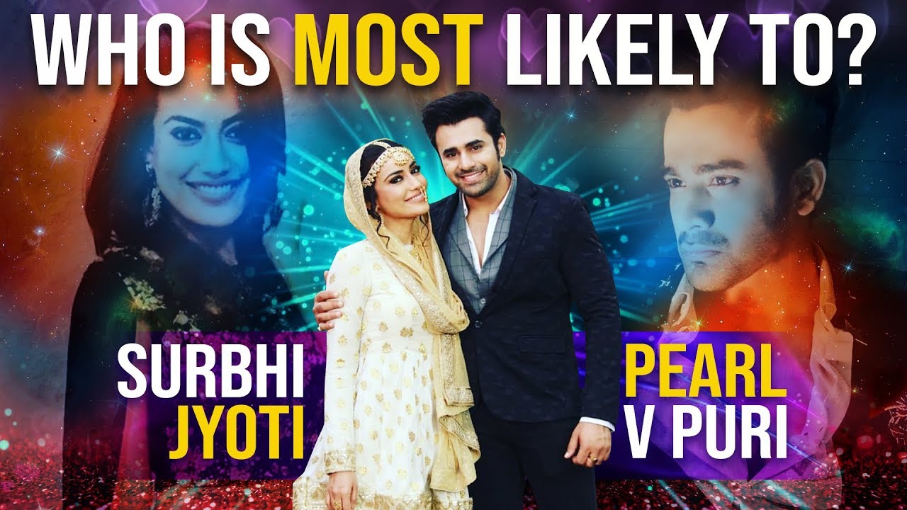 Who is most likely to? Ft. Pearl V Puri and Surbhi Jyoti | Exclusive | Tellychakkar