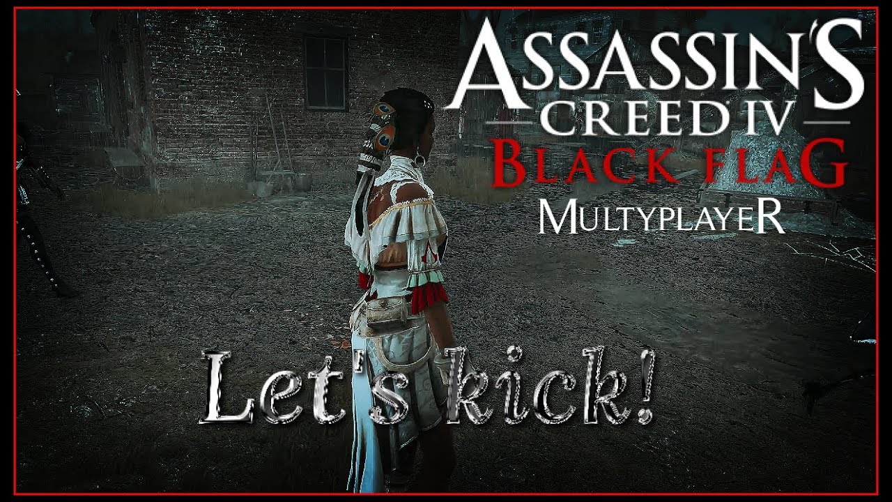 AC4 Black Flag Multiplayer: Deathmatch - Let's kick!