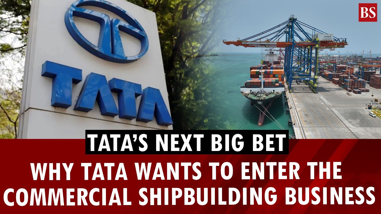 Why Tata wants to enter the commercial shipbuilding business
