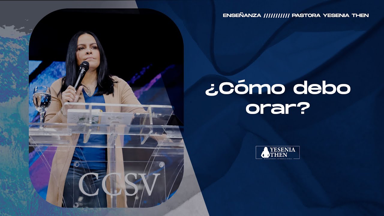 &iquest;C&Oacute;MO DEBO ORAR? ​&rsaquo; &rsaquo; &bull; Pastora Yesenia Then