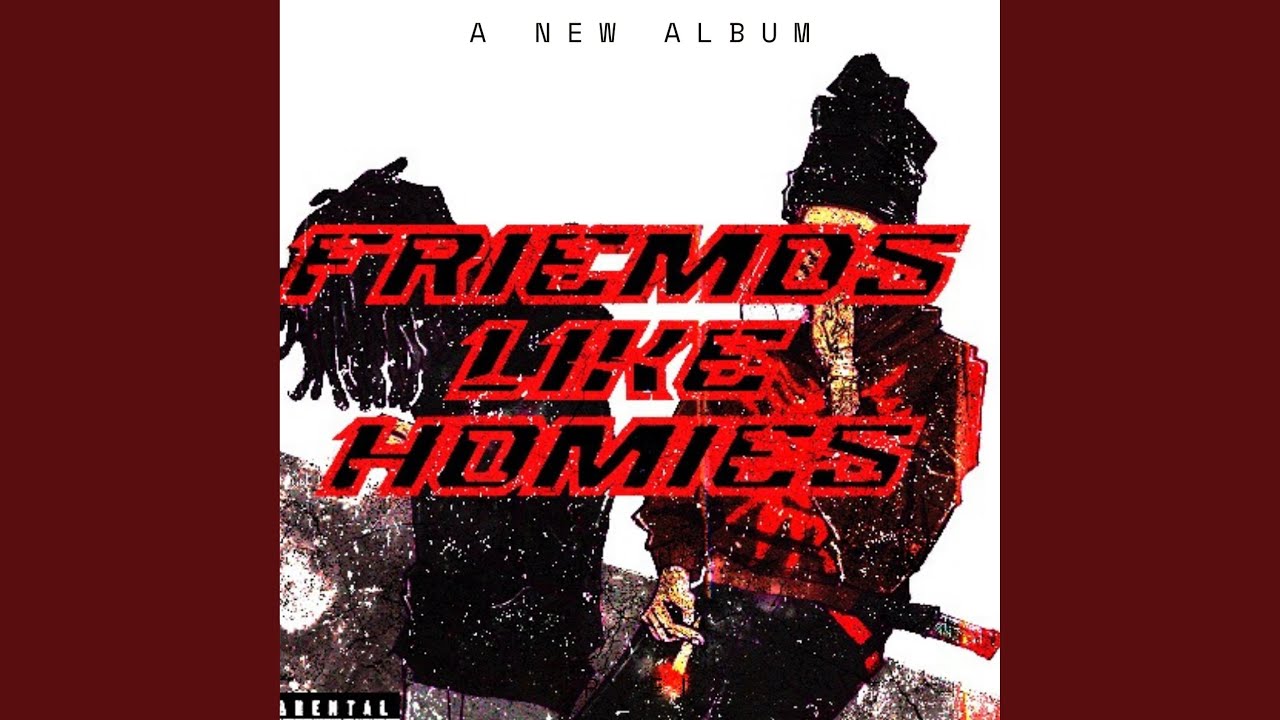 Friends like homies
