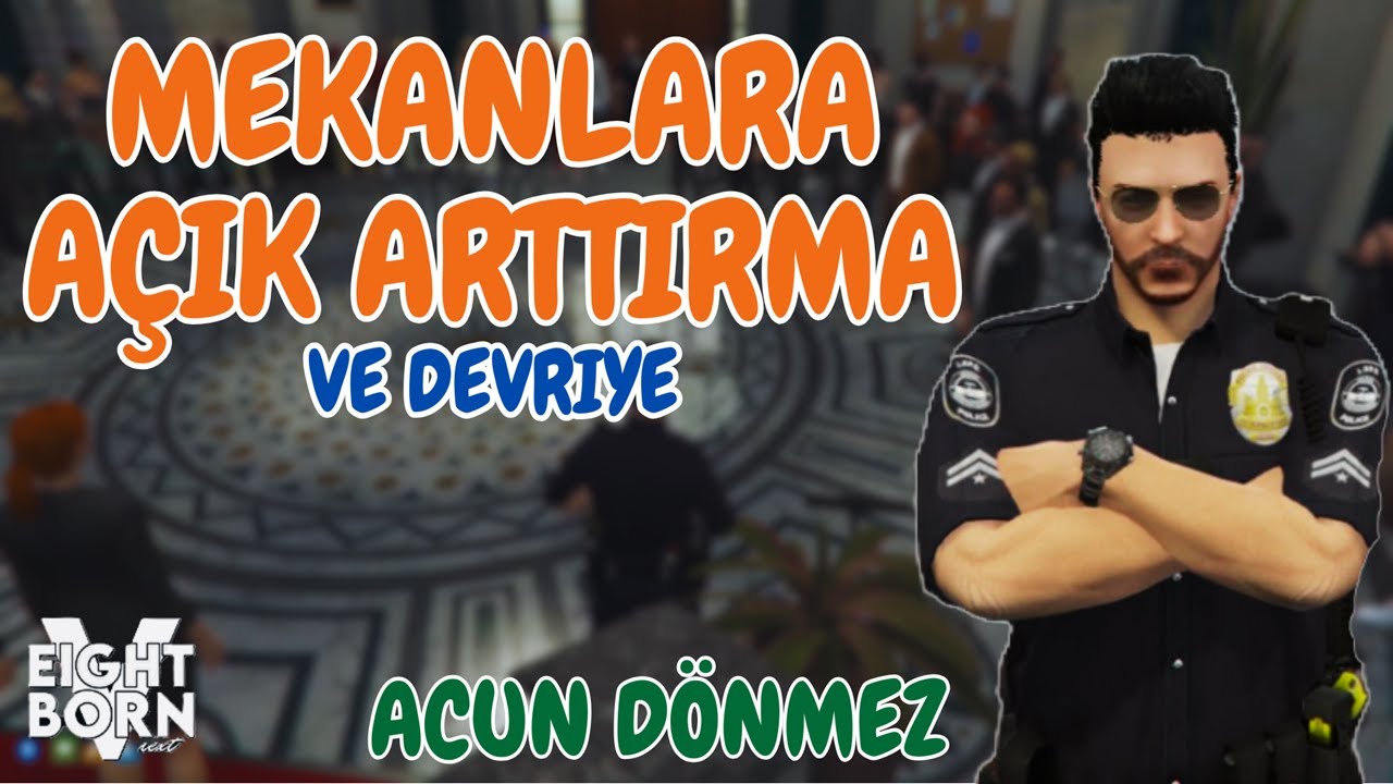 EightbornV Next LSPD | Mekanlara Açık Arttırma ve Devriye | Acun Dönmez