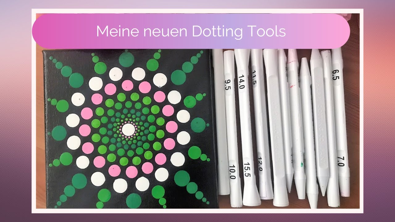 Meine neuen Dotting Tools - Update 2023
