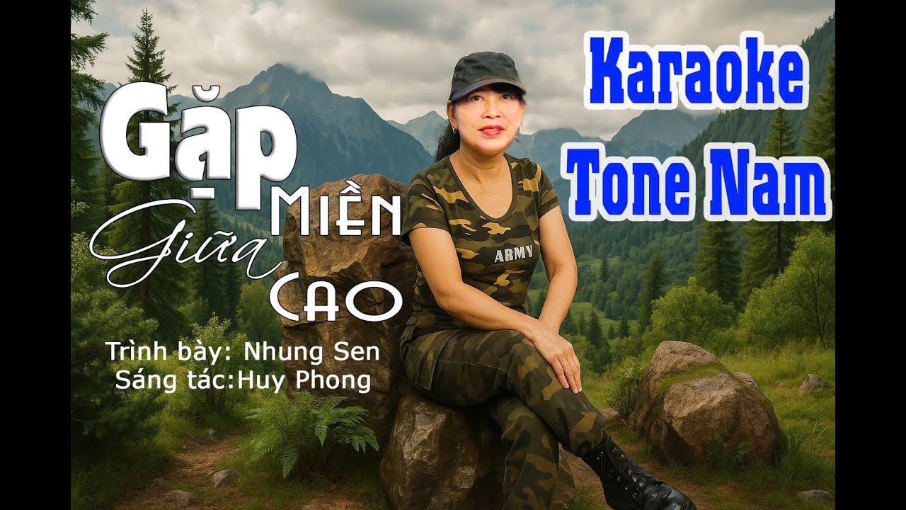 Karaoke  Gặp Nhau Giữa Miền Cao / Huy Phong / Tone Nam Bbm