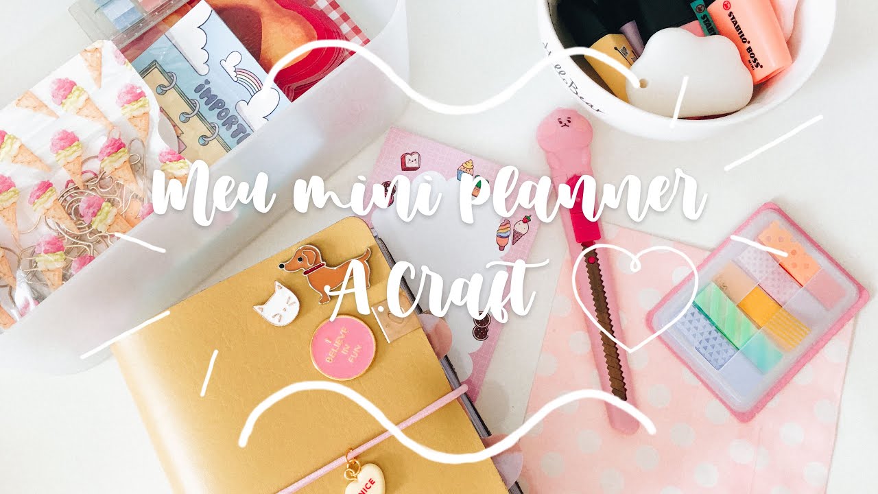 ♡ Montando meu Mini Planner A.Craft 2021