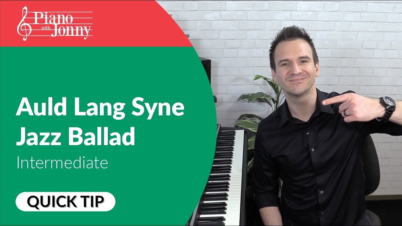 Auld Lang Syne in a GORGEOUS Jazz Ballad Style! Intermediate Lesson by Jonny May