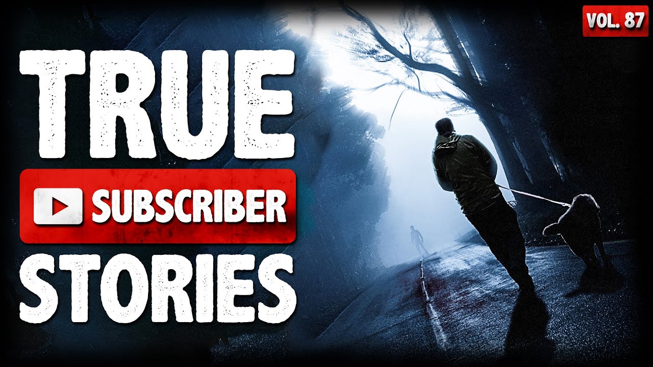 THE CREEP WHILE WALKING MY DOG | 9 True Scary Subscriber Stories | 087