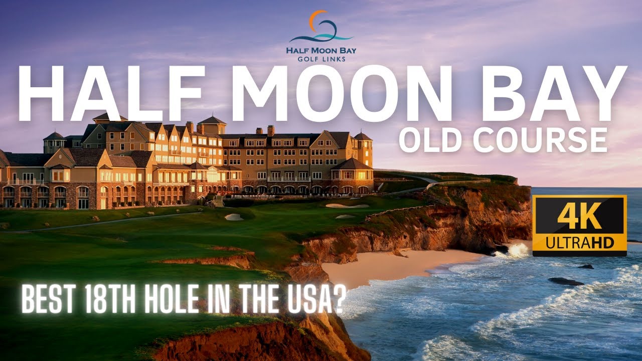 HALF MOON BAY GOLF LINKS OLD COURSE (4K): Best 18th Hole In The USA?