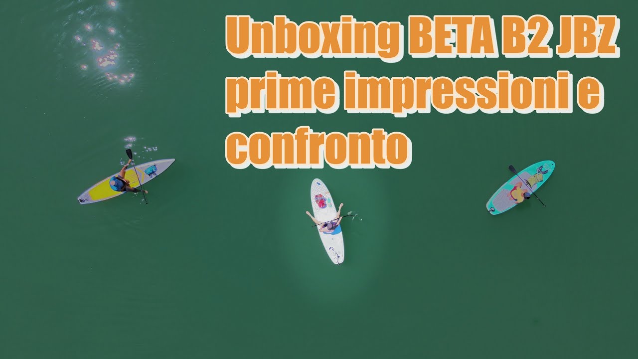 Unboxing e prime impressioni SUP Beta B2 della JBAY.ZONE robusto e versatile sul Lago del Salto