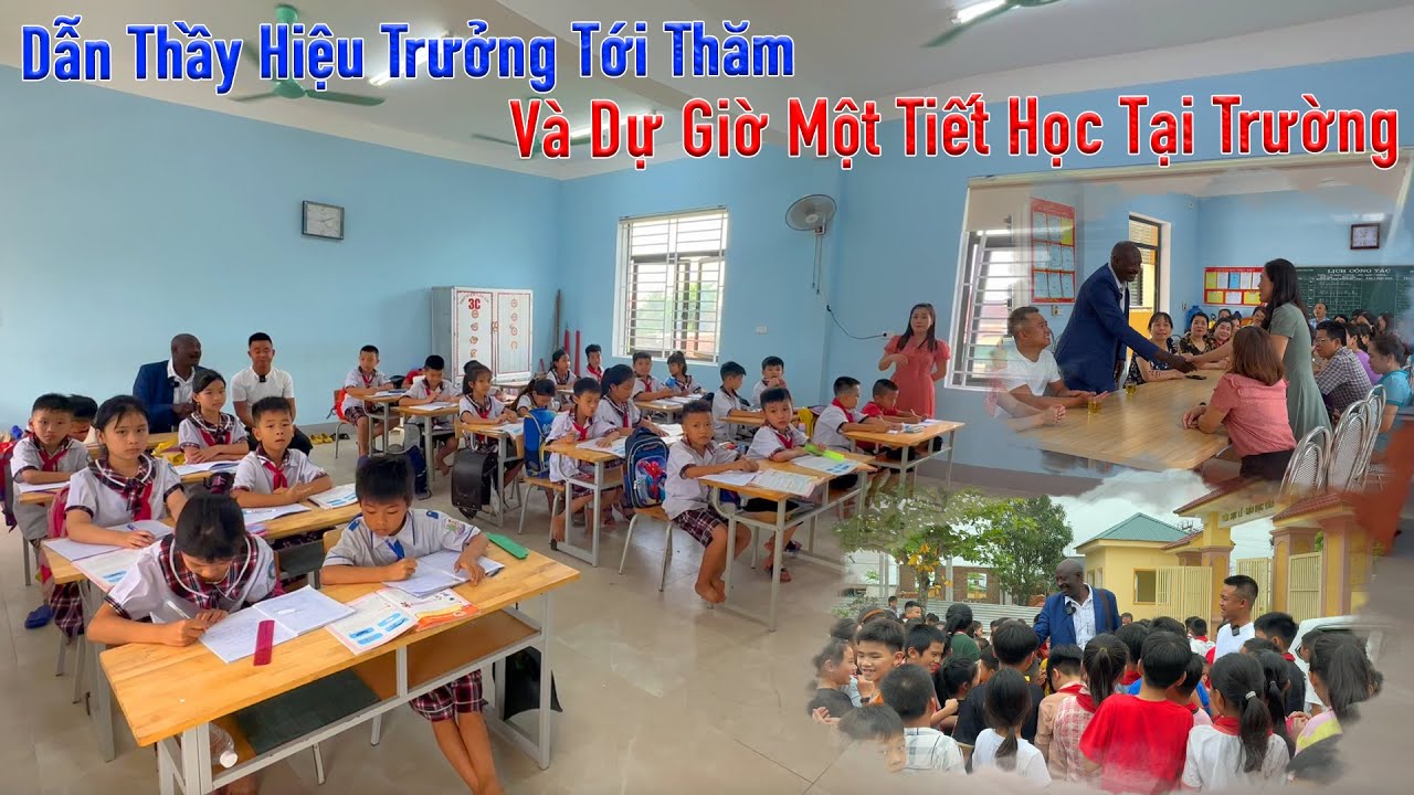 C&ocirc;ng Gi&aacute;p || Dẫn Thầy Hiệu Trưởng Tới Thăm V&agrave; Dự Giờ Một Tiết Học Tại Trường !!!