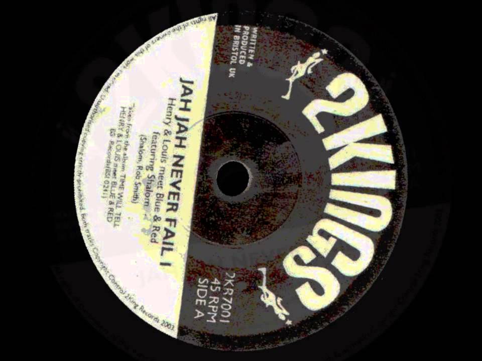 Henry & Louis   Jah Jah Never Fail I + Version