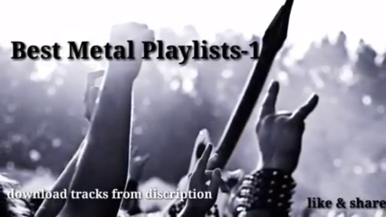 Best Metal Playlists-1(loud lists)