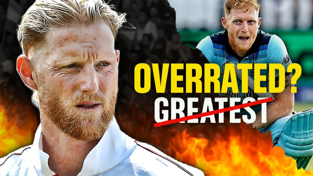 Ben Stokes: Overrated? Or the Greatest Redemption in Cricket History