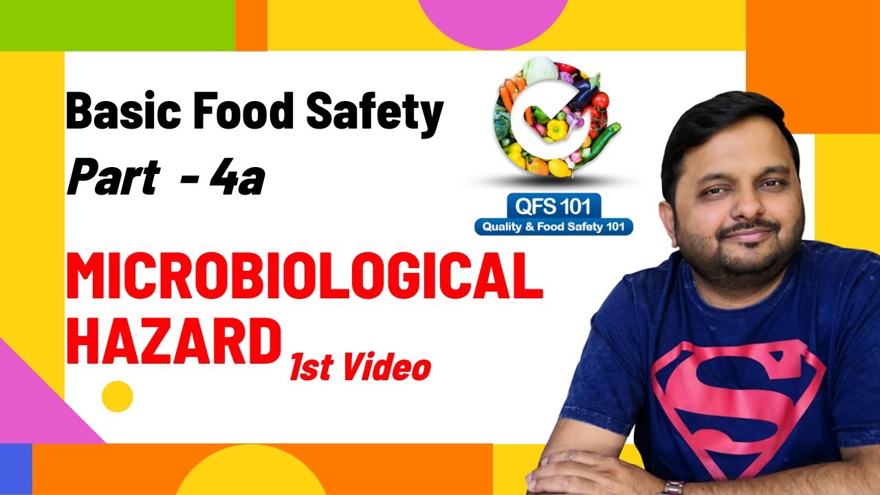 Basic Food Safety Part 4a - MICROBIOLOGICAL HAZARD 1st Video