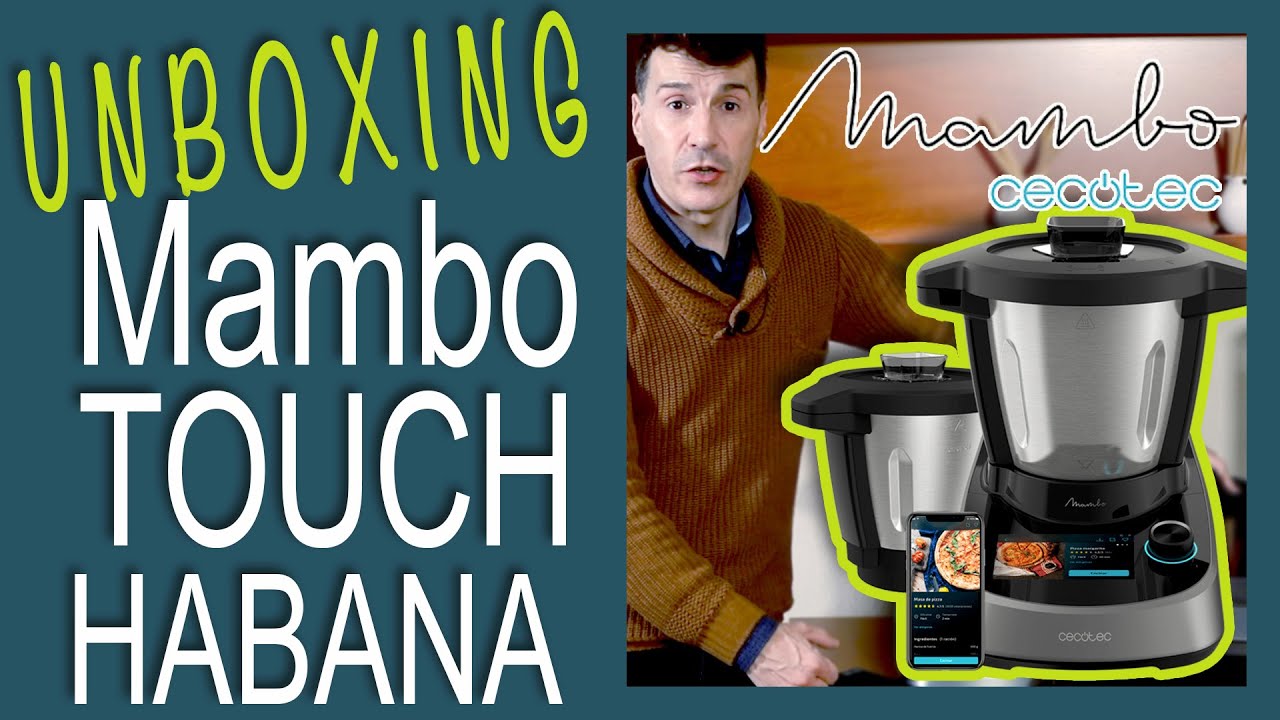 😍 MAMBO TOUCH HABANA😍 - UNBOXING del MEJOR Robot Inteligente de Cocina del Mercado de  Cecotec👈👈👈👈