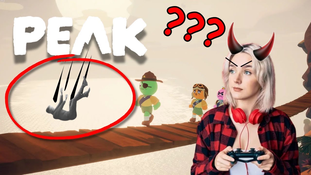 GAMER GIRL CAUSES US TO FALL AND DIE!!! - PEAK
