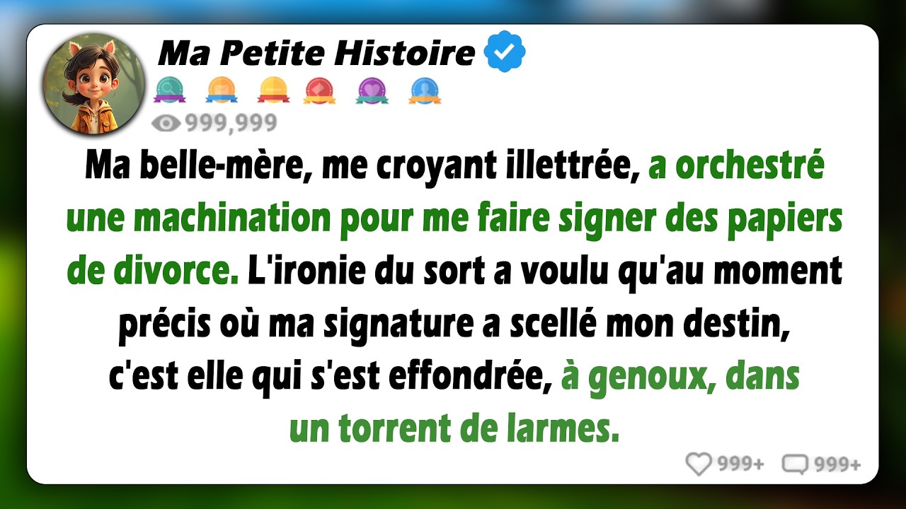Ma belle-mère a cru que je ne savais ni lire ni écrire et m'a fait signer des papiers de divorce...