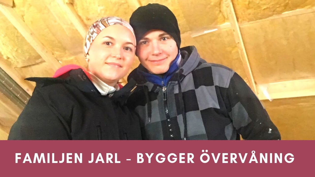 THE JARL FAMILY - Bygger övervåning, Älvsbyhus Höner.