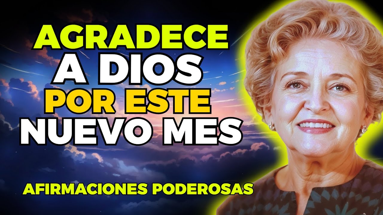 AGRADECE A DIOS POR UN NUEVO MES CON ESTAS AFIRMACIONES DE GRATITUD Y AMOR | CONNY MÉNDEZ
