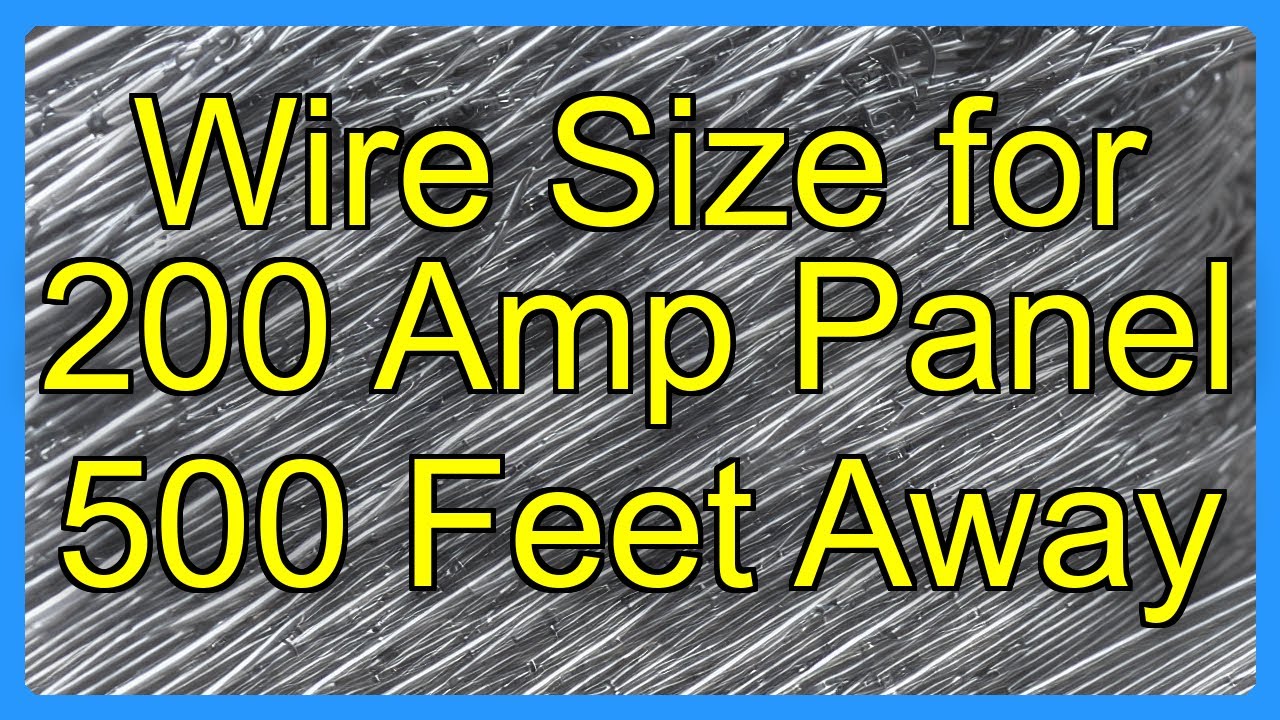 Wire Size for 200 Amp Panel 500 Feet Away