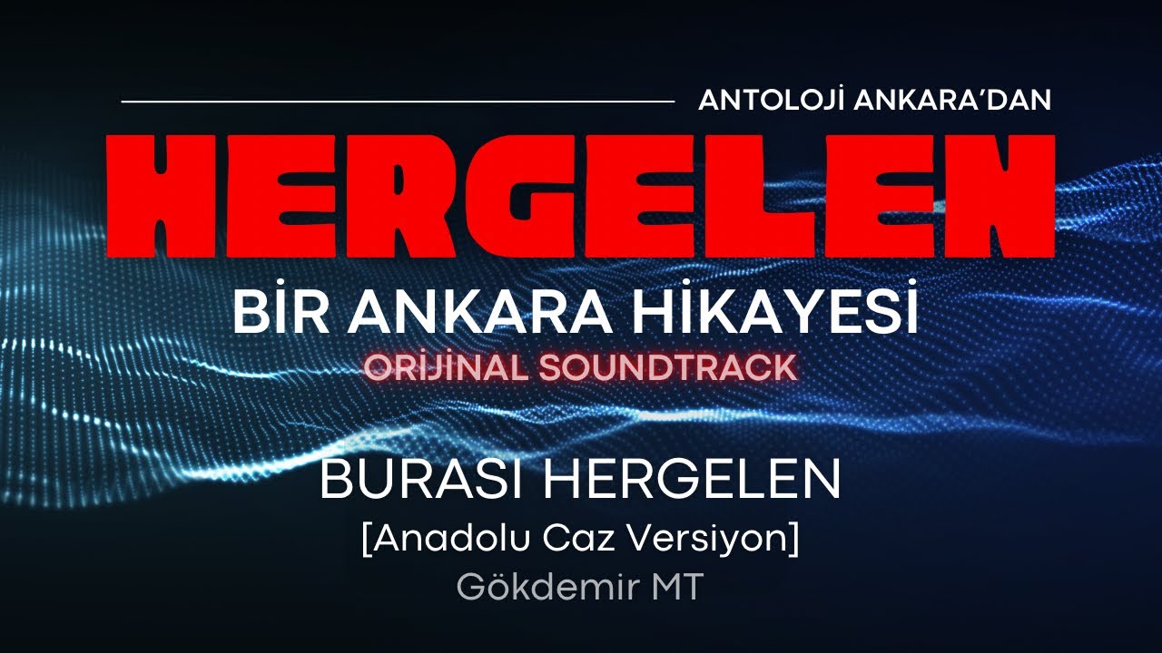 #2 Burası Hergelen (Anadolu Caz Versiyon) | Hergelen: Bir Ankara Hikayesi Orijinal Soundtrack