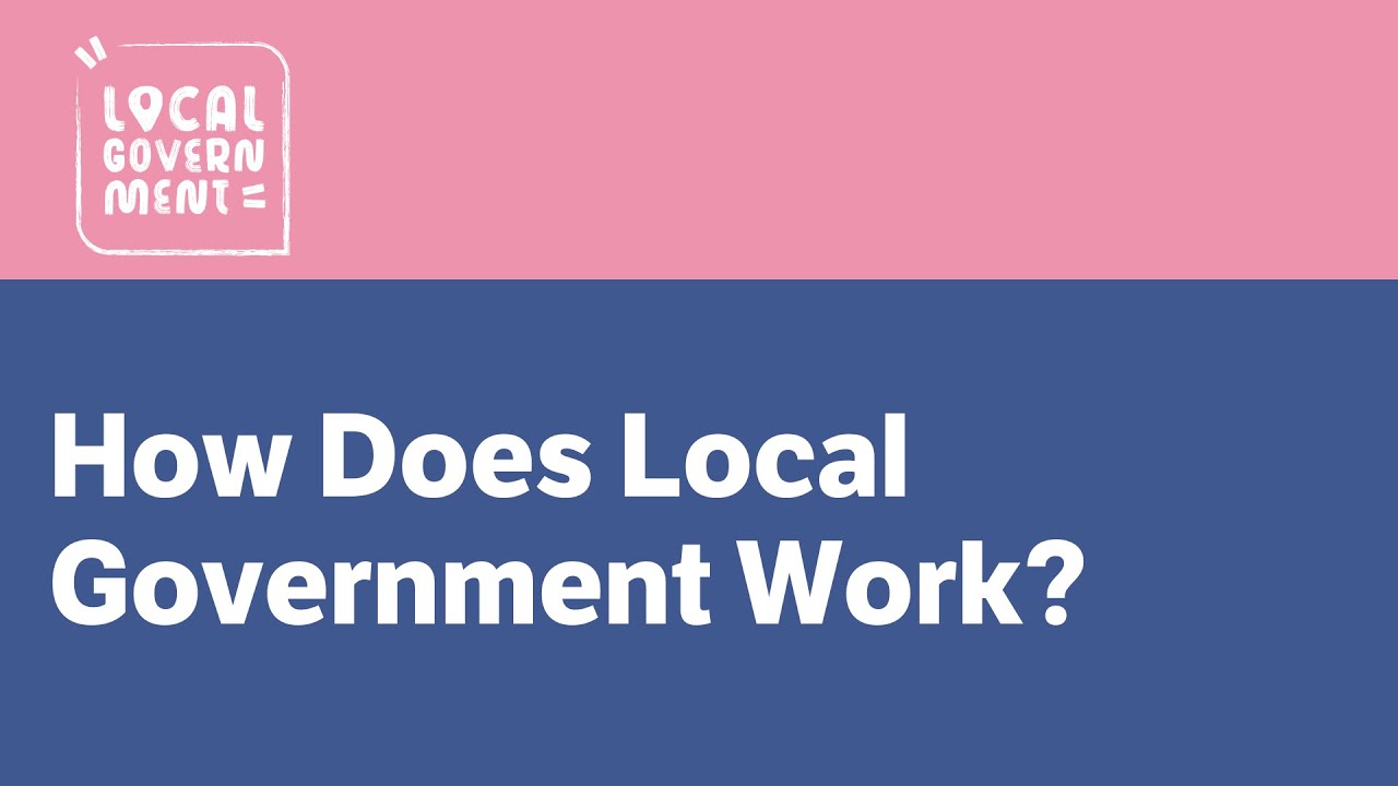 How Does Local Government Work?