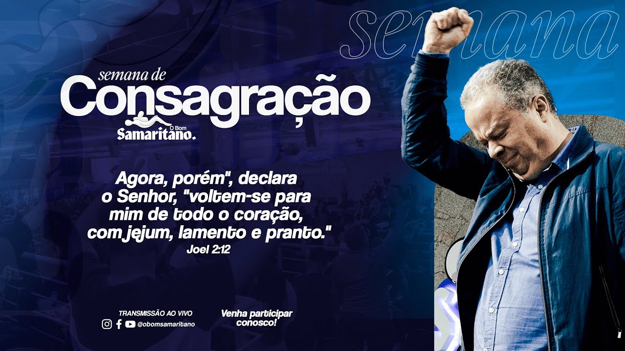 Consagração - O Bom Samaritano / 8h ao 12h - AO VIVO