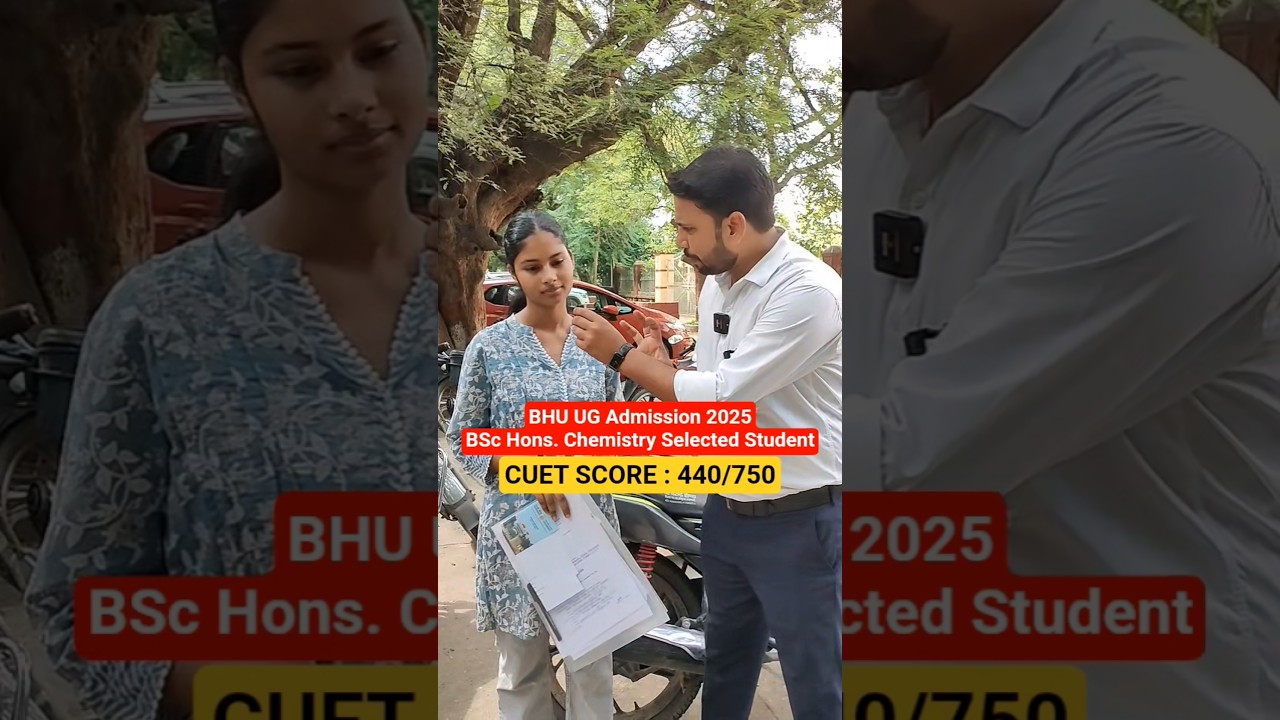 BHU UG Admission 2025 BSc Hons. Chemistry Selected Student
