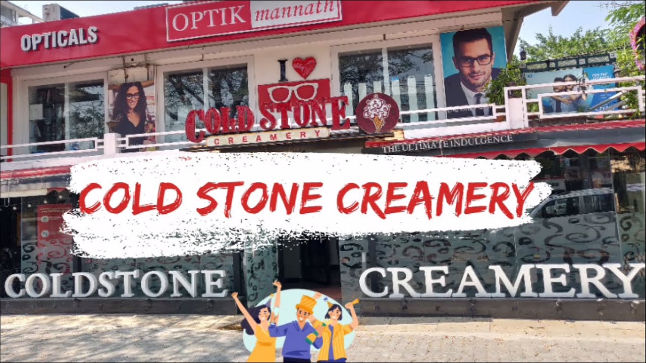 Cold Stone Creamery | Panampilly Nagar | Kochi