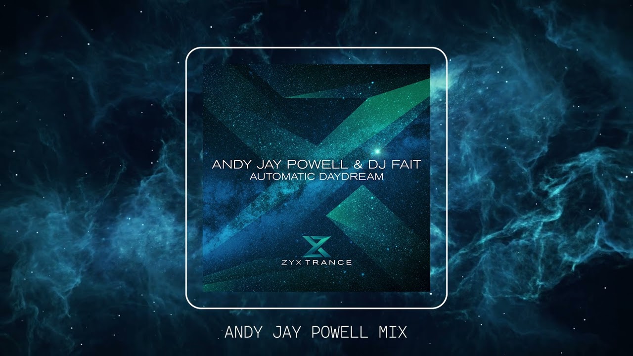Andy Jay Powell & DJ Fait - Automatic Daydream (Andy Jay Powell Mix)