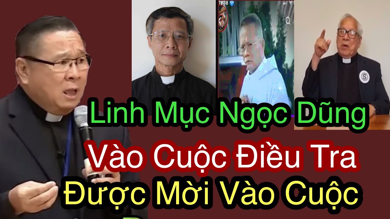 Linh Mục Ngọc Dũng Vào Cuộc Điều Tra Được Mời Vào Cuộc - Cha Nguyễn Khắc Hy