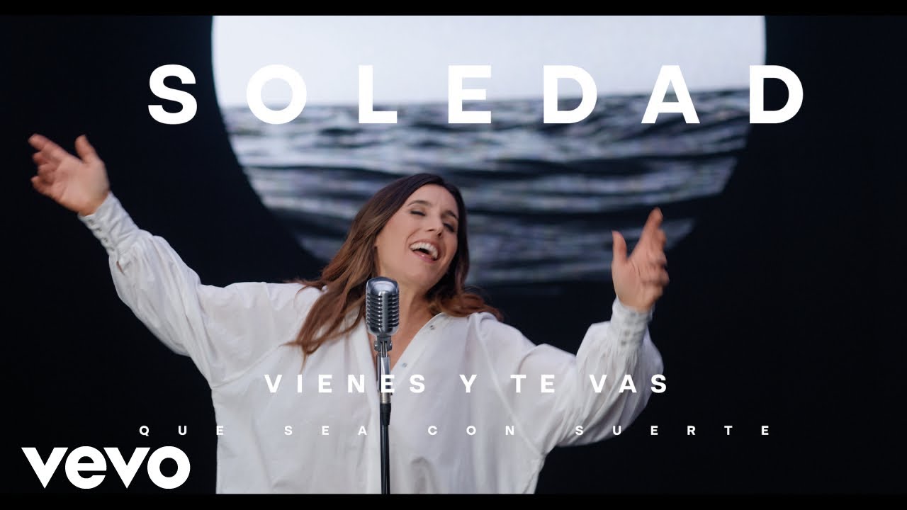 Soledad - Vienes y Te Vas (Official Video)