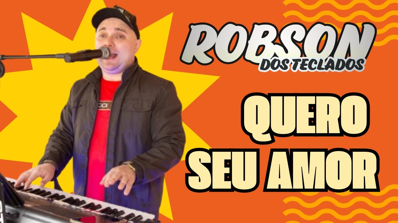 Quero Seu Amor - Robson dos Teclados