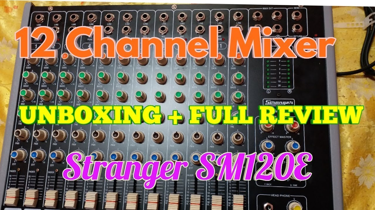 12 Channel mixer, unboxing and review Stranger  SM120E (Hindi)