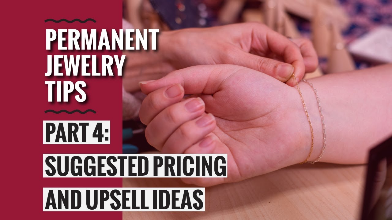 Permanent Jewelry Business Tips Part 4: Pricing and Upsells