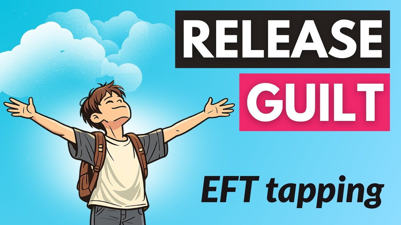 Tapping to release guilt (long version) #eft